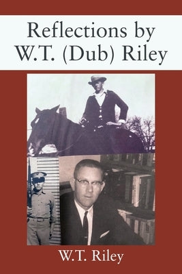 Reflections by W.T. (Dub) Riley Paperback Outskirts Press