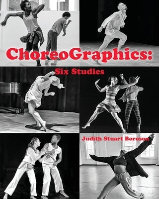 ChoreoGraphics: Six Studies Paperback Outskirts Press