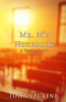 Mr. M's Notebook: A Teacher's Life Paperback Piscataqua Press