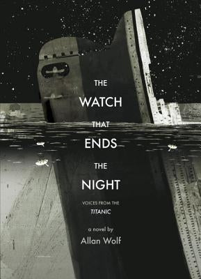 The Watch That Ends the Night: Voices from the Titanic Paperback Candlewick Press (MA)