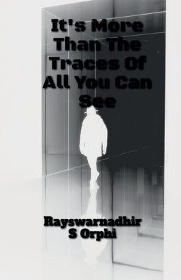 It Is More Than The Traces Of All You Can See!! Paperback Notion Press