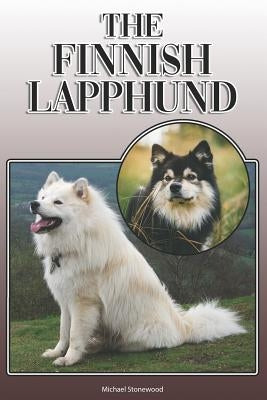 The Finnish Lapphund: A Complete and Comprehensive Owners Guide To: Buying, Owning, Health, Grooming, Training, Obedience, Understanding and Paperback Independently Published