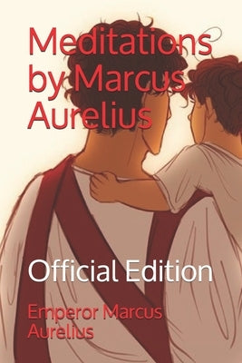 Meditations by Marcus Aurelius: Official Edition Paperback Independently Published