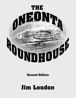 The Oneonta Roundhouse Paperback Square Circle Press LLC