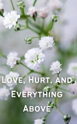 Love, Hurt, and Everything Above Paperback Libresco Feeds Private Limited