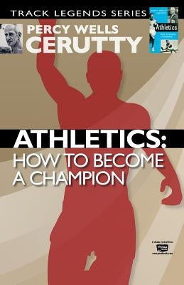Athletics: How to Become a Champion Paperback Createspace Independent Publishing Platform