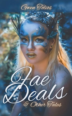 Fae Deals & Other Tales: A fantasy short story collection Paperback Libra Chai