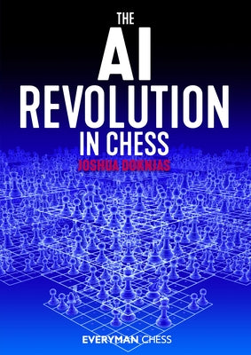 The AI Revolution in Chess Paperback Everyman Chess