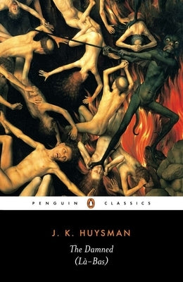 Paperback of The Damned (La Bas) by Penguin Group featuring a dark, artistic cover with gothic imagery.
