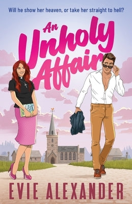 An Unholy Affair: A Forbidden Love, Steamy, Small-Town Romantic Comedy Paperback Emlin Press
