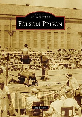 Folsom Prison Paperback Arcadia Publishing (SC)
