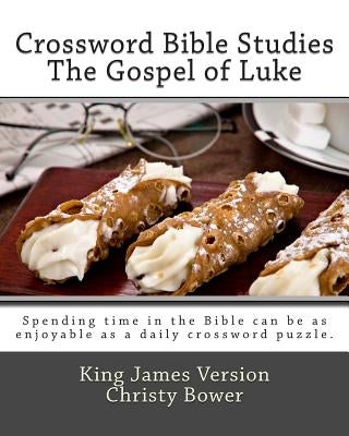 Crossword Bible Studies - The Gospel of Luke: King James Version Paperback Createspace Independent Publishing Platform