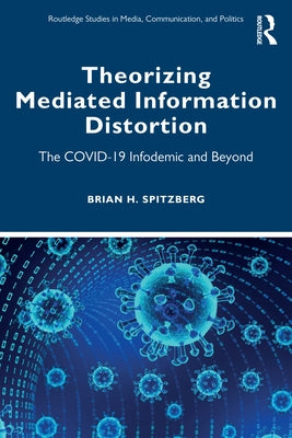 Theorizing Mediated Information Distortion: The Covid-19 Infodemic and Beyond Paperback Routledge
