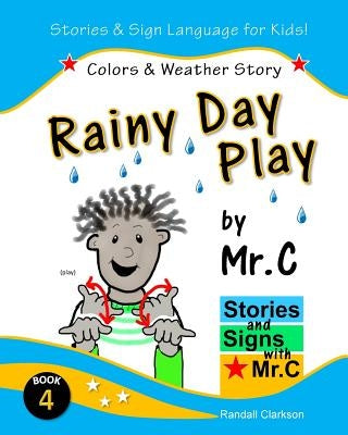 Rainy Day Play: Colors & Outdoor Play (ASL Sign Language Signs) Paperback Createspace Independent Publishing Platform