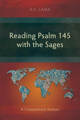 Reading Psalm 145 with the Sages: A Compositional Analysis Paperback Langham Monographs
