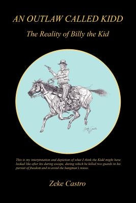 An Outlaw Called Kidd - The Reality of Billy the Kid Paperback E-Booktime, LLC