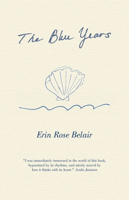 The Blue Years: A Lyrical Essay by Paperback iUniverse
