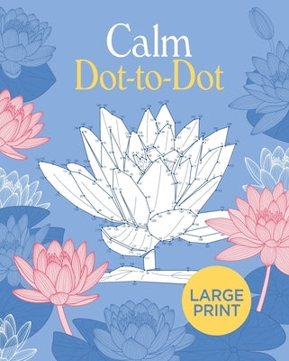 Large Print Calm Dot-To-Dot Paperback Sirius Entertainment