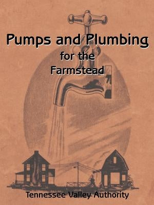 Pumps and Plumbing for the Farmstead Paperback Fredonia Books (NL)