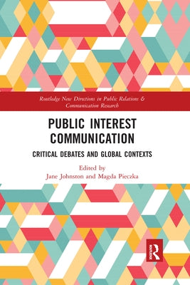 Public Interest Communication: Critical Debates and Global Contexts Paperback Routledge
