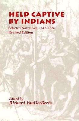 Held Captive by Indians: Selected Narratives 1642-1836 Paperback Univ Tennessee Press