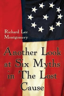 Another Look at Six Myths in the Lost Cause Paperback Scuppernong Press