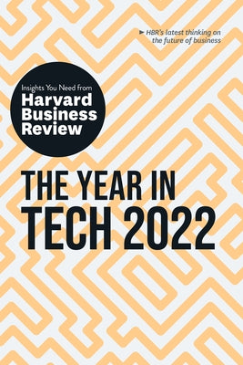 The Year in Tech 2022: The Insights You Need from Harvard Business Review: The Insights You Need from Harvard Business Review Paperback Harvard Business Review Press