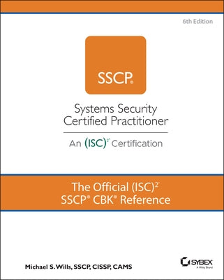 The Official (Isc)2 Sscp Cbk Reference by Wills, Mike