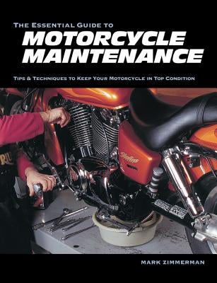 The Essential Guide to Motorcycle Maintenance Paperback Motorbooks International