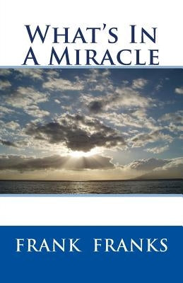 What's In A Miracle Paperback Createspace Independent Publishing Platform
