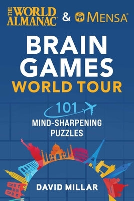 The World Almanac & Mensa Brain Games World Tour: 101 Mind-Sharpening Puzzles Paperback World Almanac Books