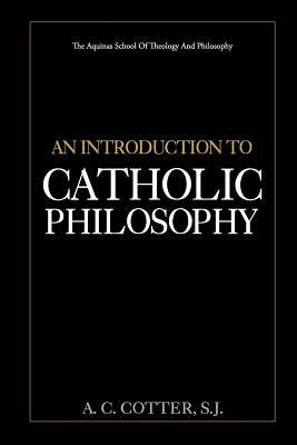An Introduction to Catholic Philosophy Paperback Createspace Independent Publishing Platform