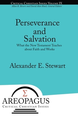 Perseverance and Salvation: What the New Testament Teaches about Faith and Works Paperback Energion Publications