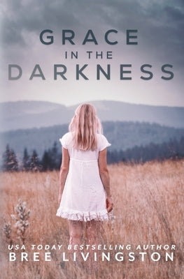 Grace in the Darkness Paperback Bree Livingston Publishing