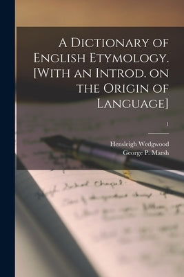 Paperback Dictionary of English Etymology by Legare Street Press, showing pages and cover with title and classic design.