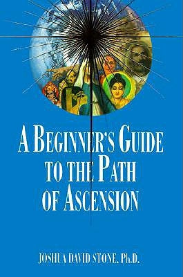 A Beginner's Guide to the Path of Ascension by Stone, Joshua David