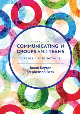 Communicating in Groups and Teams: Strategic Interactions Paperback Cognella Academic Publishing
