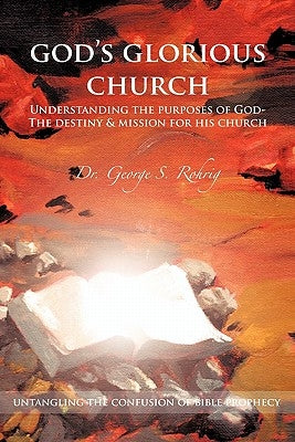 God's Glorious Church: Understanding the Purposes of God Paperback Authorhouse
