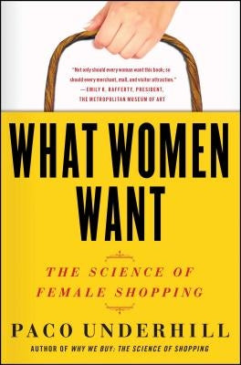 What Women Want: The Science of Female Shopping Paperback Simon & Schuster