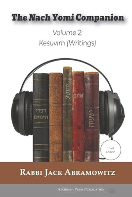 The Nach Yomi Companion: Volume 2: Kesuvim (Writings) Third Edition Paperback Kodesh Press