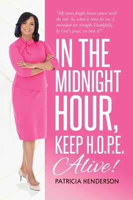 In the Midnight Hour, Keep H.O.P.E. Alive Paperback Patricia Henderson