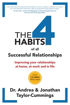 The 4 Habits of All Successful Relationships: Improving Your Relationships at Home, at Work and in Life. Paperback Grace and Down Publishing