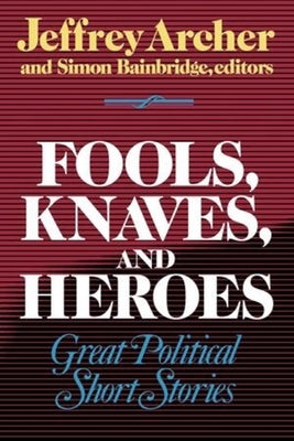 Fools, Knaves and Heroes: Great Political Short Stories Paperback W. W. Norton & Company