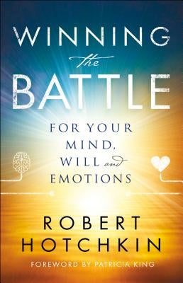 Winning the Battle for Your Mind, Will and Emotions Paperback Chosen Books