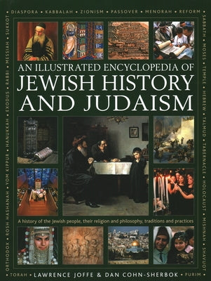 An Illustrated Encyclopedia of Jewish History and Judaism by Joffe, Lawrence