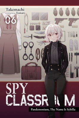 Spy Classroom, Vol. 6 (Light Novel): Pandemonium, Thy Name Is Sybilla Paperback Yen on