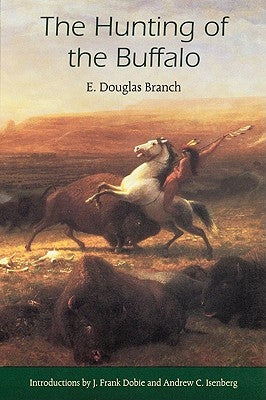 The Hunting of the Buffalo Paperback Bison Books