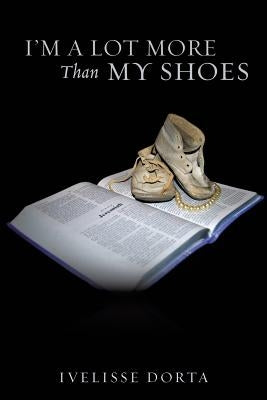 I'm a Lot More Than My Shoes Paperback Xulon Press