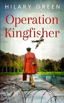 OPERATION KINGFISHER totally gripping and emotional WWII historical fiction Paperback Joffe Books