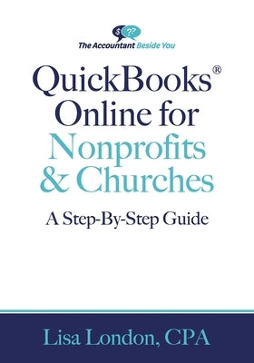 QuickBooks Online for Nonprofits & Churches: The Step-By-Step Guide Paperback Accountant Beside You